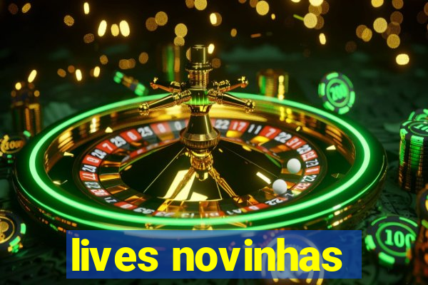 lives novinhas